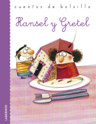 Jacobo Grimm. Hansel y Gretel