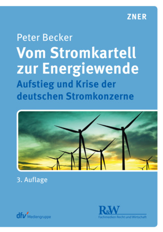 Peter Becker. Vom Stromkartell zur Energiewende