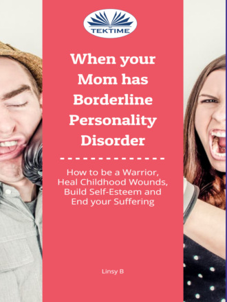 Linsy B. When Your Mom Has Borderline Personality Disorder