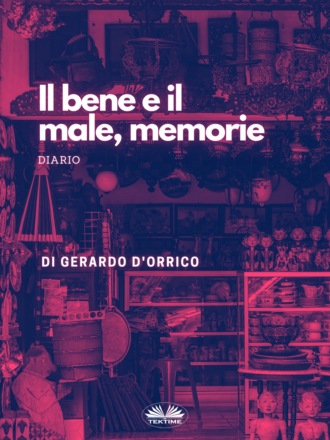 Il Bene E Il Male, Memorie. Gerardo D'Orrico