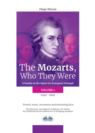 Diego Minoia. The Mozarts, Who They Were (Volume 1)