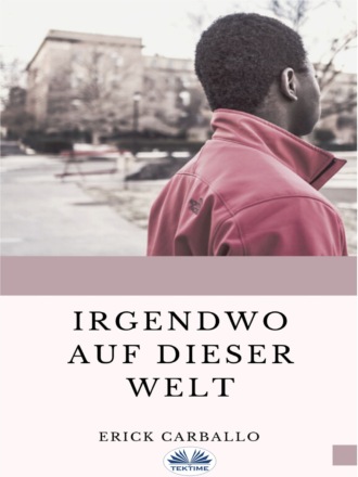 Erick Carballo. Irgendwo Auf Dieser Welt
