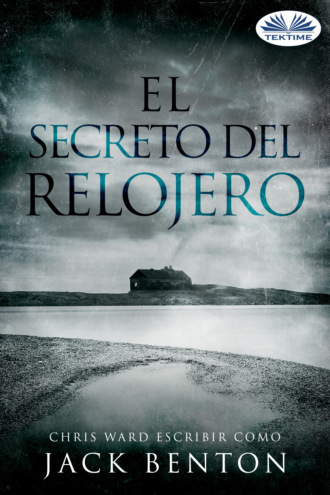 Jack Benton. El Secreto Del Relojero