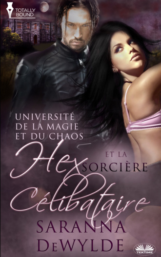 Saranna DeWylde. Hex Et La Sorcière Célibataire
