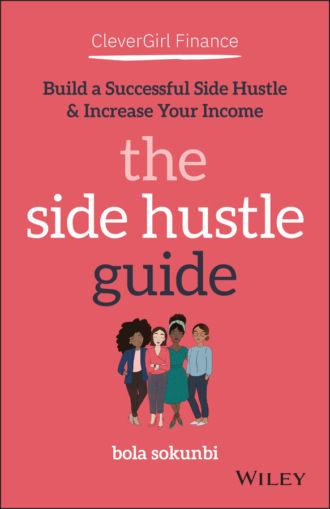 Bola Sokunbi. Clever Girl Finance: The Side Hustle Guide