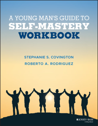 Stephanie S. Covington. A Young Man's Guide to Self-Mastery, Workbook