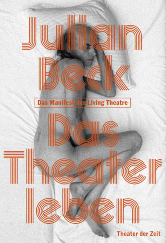 Julian Beck. Das Theater leben