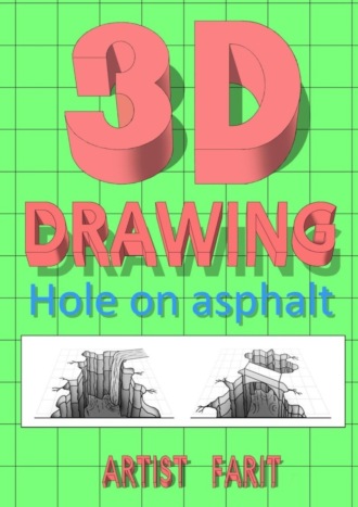 3D drawing. Hole on asphalt. Artist Farit