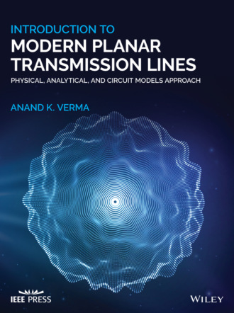 Anand K. Verma. Introduction To Modern Planar Transmission Lines