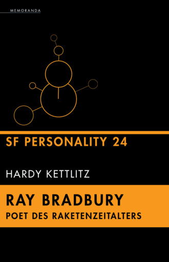 Hardy Kettlitz. Ray Bradbury - Poet des Raketenzeitalters