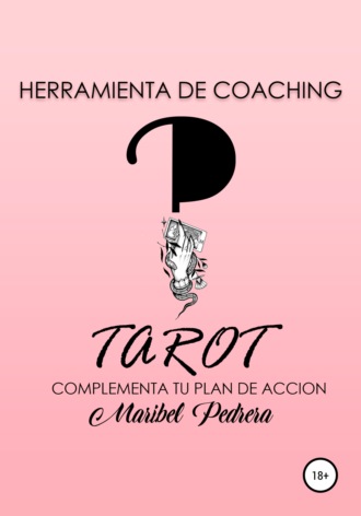 Maribel Pedrera. Herramienta de coaching Tarot complementa tu plan de accion