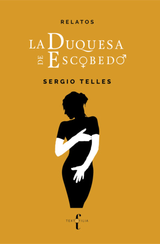 Sergio Telles. La Duquesa de Escobedo