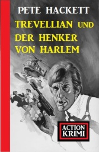 Trevellian und der Henker von Harlem: Action Krimi. 