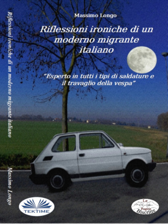 Massimo Longo. Riflessioni Ironiche Di Un Moderno Migrante Italiano