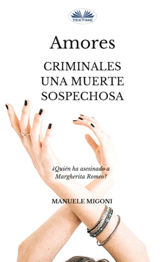 Manuele Migoni. Amores Criminales Una Muerte Sospechosa