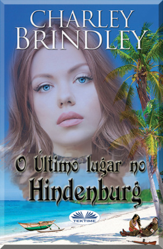 Charley Brindley. O Último Lugar No Hindenburg