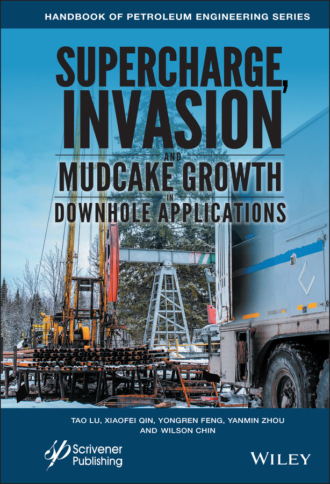 Группа авторов. Supercharge, Invasion, and Mudcake Growth in Downhole Applications