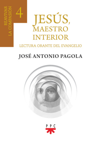 Jos? Antonio Pagola Elorza. Jes?s, maestro interior 4