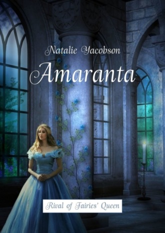 Natalie Yacobson. Amaranta. Rival of Fairies’ Queen