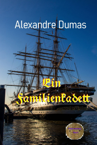 Alexandre Dumas. Ein Familienkadett