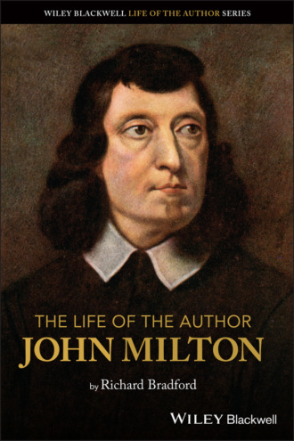 Richard  Bradford. The Life of the Author: John Milton