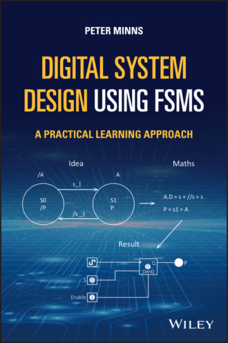 Peter D. Minns. Digital System Design using FSMs