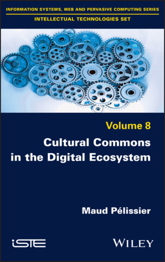 Maud Pelissier. Cultural Commons in the Digital Ecosystem