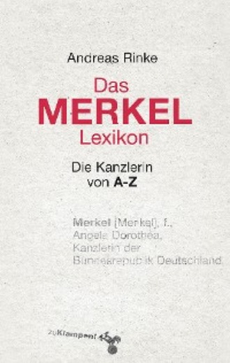 Andreas Rinke. Das Merkel-Lexikon