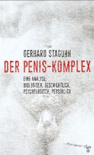 Gerhard Staguhn. Der Penis-Komplex