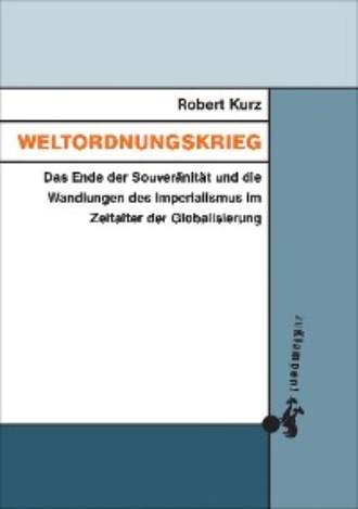 Robert Kurz. Weltordnungskrieg