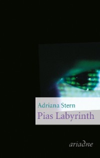 Adriana Stern. Pias Labyrinth