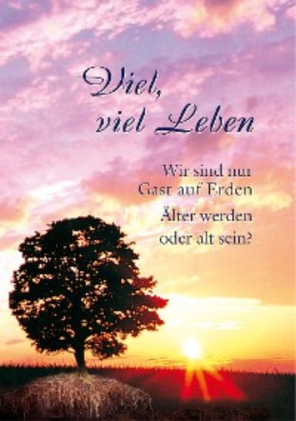 Viel, viel Leben. 