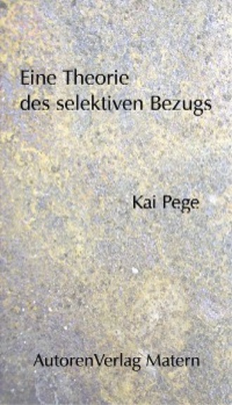Kai Pege. Eine Theorie des selektiven Bezugs
