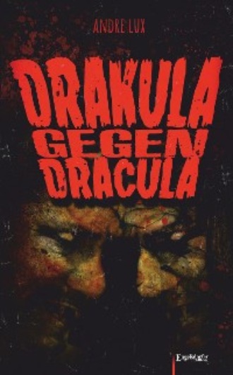 Andre Lux. Drakula gegen Dracula