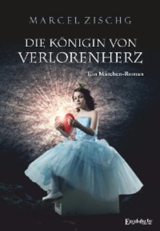 Die K?nigin von Verlorenherz. 