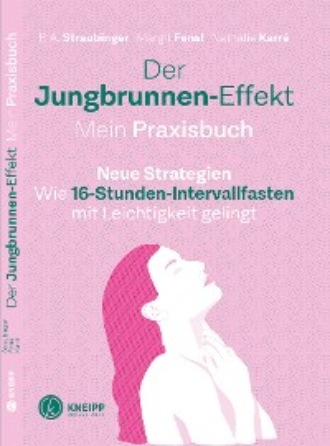 P.A. Straubinger. Der Jungbrunnen-Effekt. Mein Praxisbuch