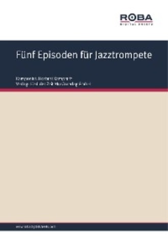 Herbert Kamprath. F?nf Episoden f?r Jazztrompete