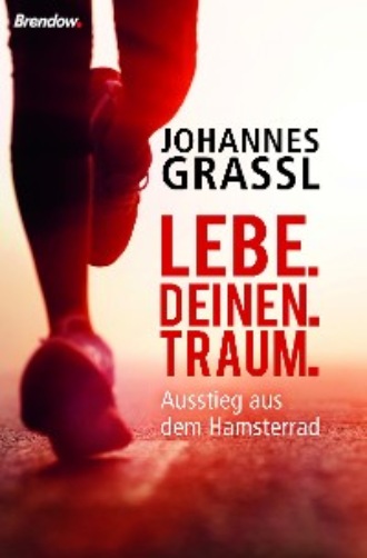 Johannes Grassl. Lebe. Deinen. Traum.