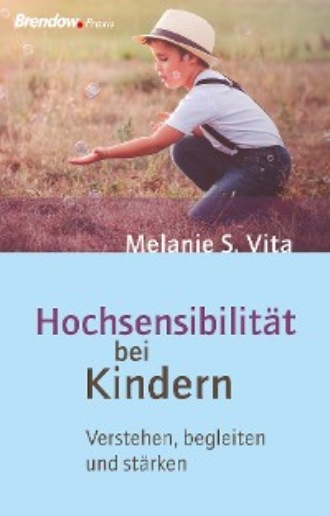 Melanie S. Vita. Hochsensibilit?t bei Kindern
