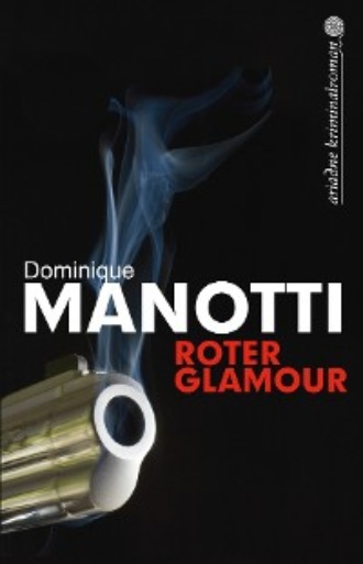 Dominique  Manotti. Roter Glamour