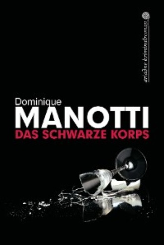 Dominique  Manotti. Das schwarze Korps