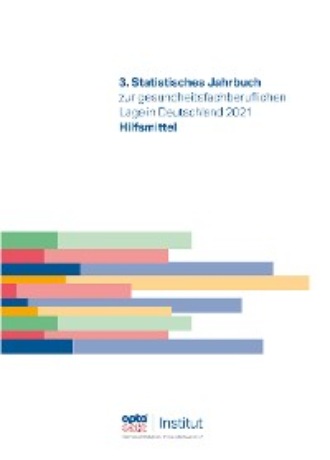Группа авторов. 3. Statistisches Jahrbuch zur gesundheitsfachberuflichen Lage in Deutschland 2021
