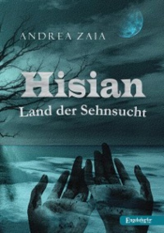 Andrea Zaia. Hisian - Land der Sehnsucht