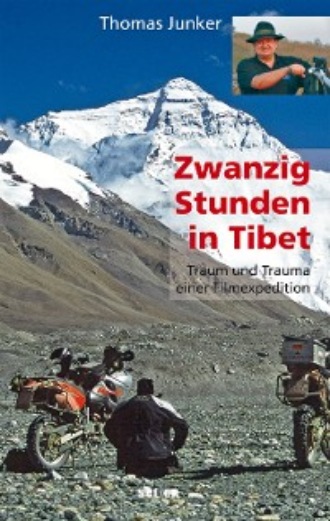 Thomas Junker. Zwanzig Stunden in Tibet