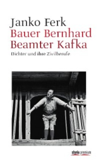 Janko Ferk. Bauer Bernhard Beamter Kafka