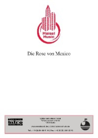 Christian Bruhn. Die Rose von Mexico