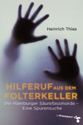 Heinrich Thies. Hilferuf aus dem Folterkeller