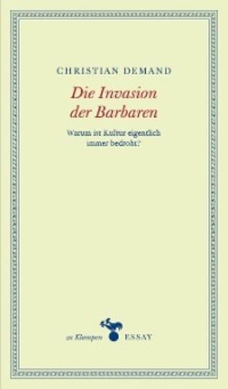 Christian Demand. Die Invasion der Barbaren