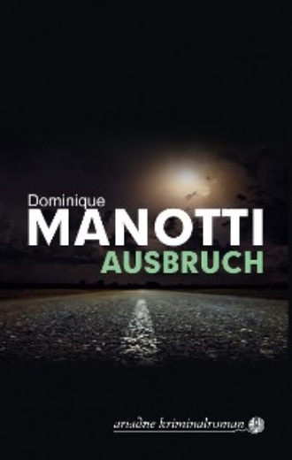 Dominique  Manotti. Ausbruch