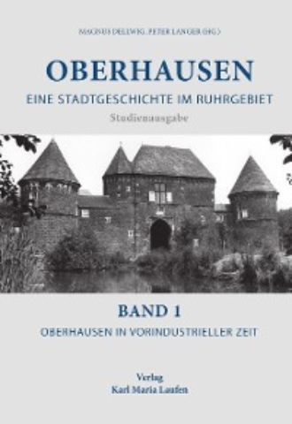 Группа авторов. Oberhausen:Eine Stadtgeschichte im Ruhrgebiet Bd.1